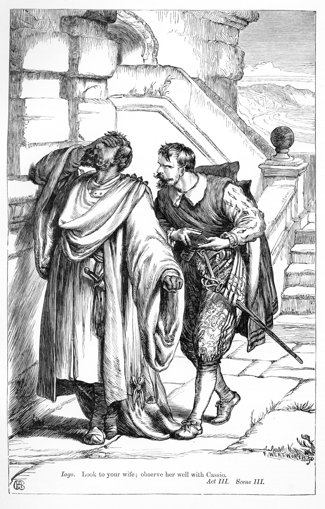 Look to your wife; observe her well with Cassio' to Othello
